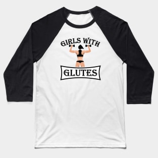 Workout Motivation | Girls with glutes Baseball T-Shirt